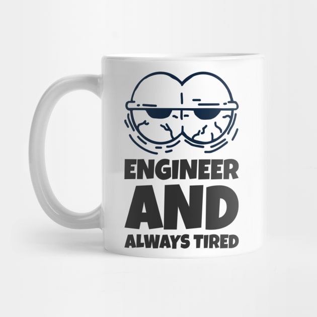 Funny Tired Engineer by ForEngineer